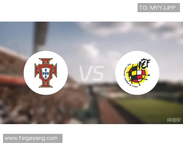 西班牙与葡萄牙精彩对决录像回顾分析及比赛亮点总结